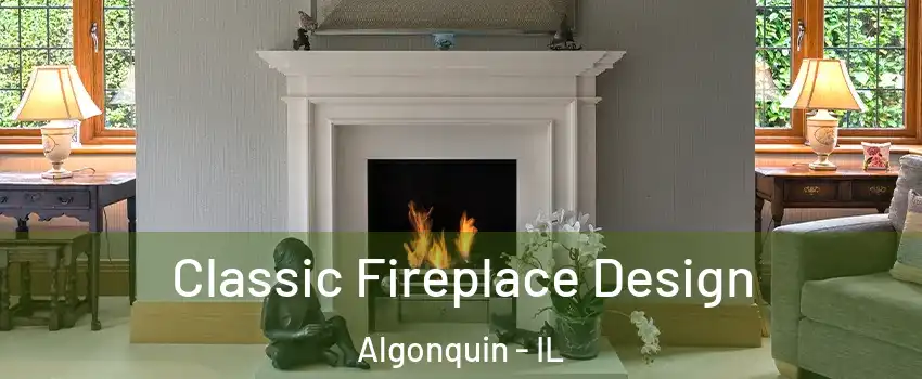  Classic Fireplace Design Algonquin - IL