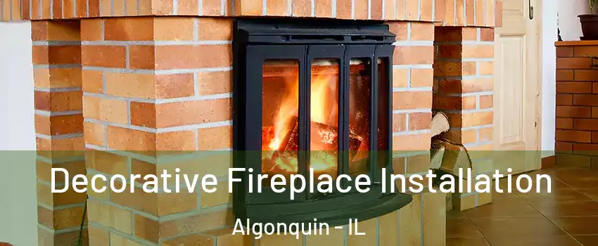  Decorative Fireplace Installation Algonquin - IL