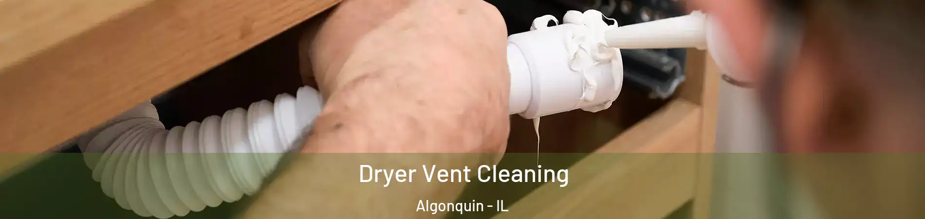  Dryer Vent Cleaning Algonquin - IL