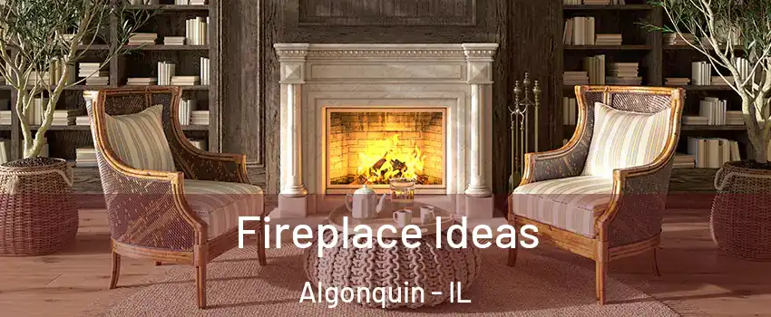  Fireplace Ideas Algonquin - IL