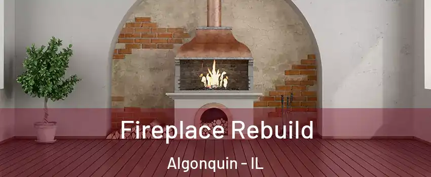  Fireplace Rebuild Algonquin - IL
