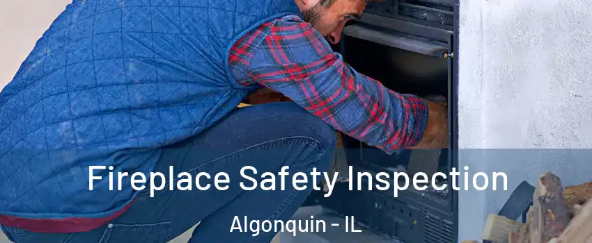  Fireplace Safety Inspection Algonquin - IL