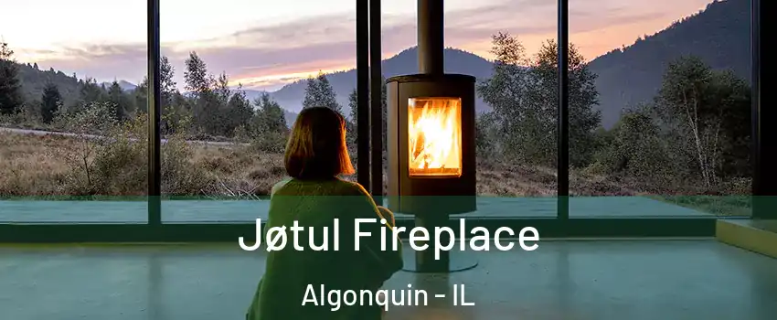  Jøtul Fireplace Algonquin - IL