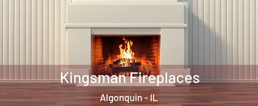  Kingsman Fireplaces Algonquin - IL