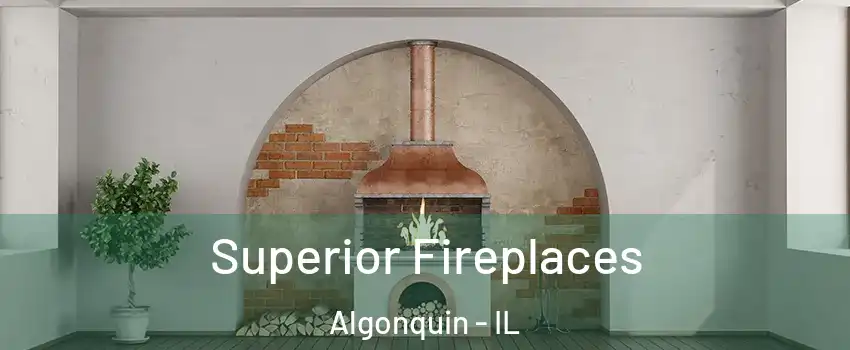  Superior Fireplaces Algonquin - IL