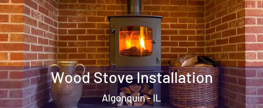  Wood Stove Installation Algonquin - IL