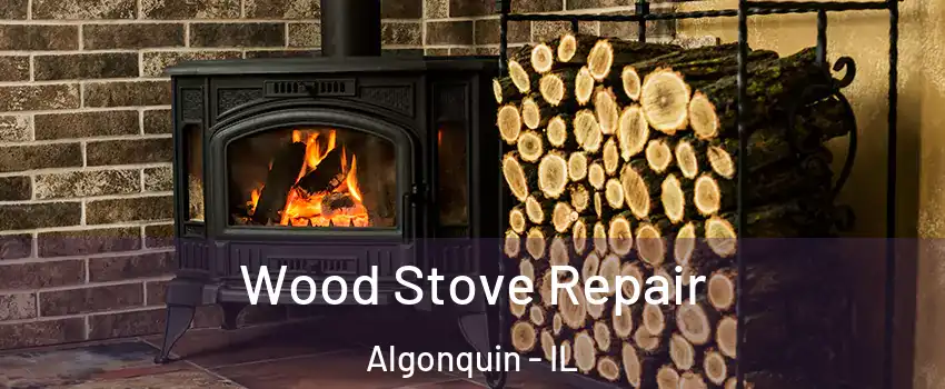  Wood Stove Repair Algonquin - IL